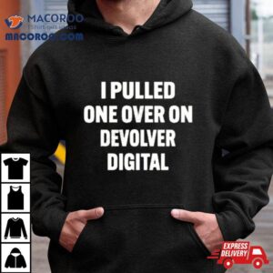 I Pulled One Over On Devolver Digital Tshirt
