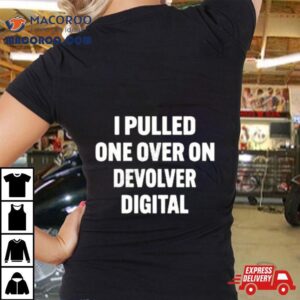 I Pulled One Over On Devolver Digital Tshirt
