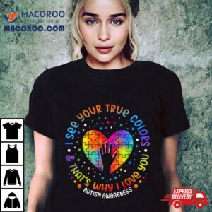 I See Your True Colors Puzzle World Autism Awareness Month Tshirt