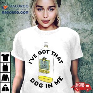 I’ve Got That Dog In Me Md 20 20 Shirt
