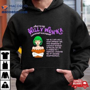 I Went To The Willy Wonka Experience In Glasgow Shirt 3 I Went To The Willy Wonka Experience In Glasgow Tshirt