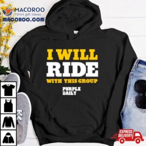 I Will Ride With This Group Tshirt