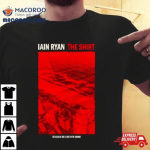 Iain Ryan The Ocean Is Just A Hole In The Ground Shirt 2 Iain Ryan The Ocean Is Just A Hole In The Ground Tshirt