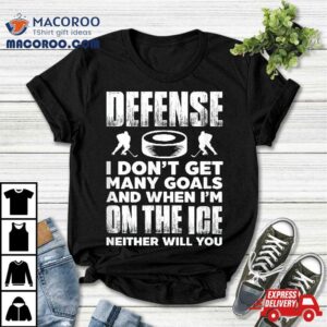 Ice Hockey Player Goalie Defense I Don’t Get Many Goals Shirt