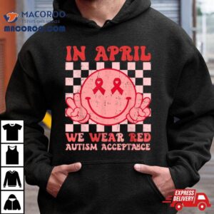 In April We Wear Red Instead Autism People Acceptance Shirt