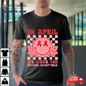 In April We Wear Red Instead Autism People Acceptance Shirt