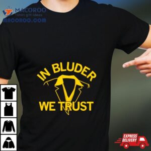 In Bluder We Trust Coach Iowa Hawkeyes Shirt