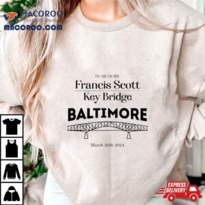 In Memory Francis Scott Key Bridge Baltimore Tshirt