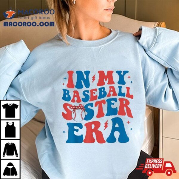 In My Baseball Sister Era Groovy Shirt