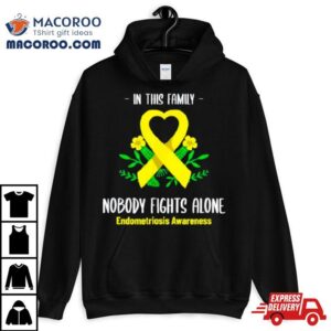 In This Family Nobody Fights Alone Endometriosis Awareness Shirt