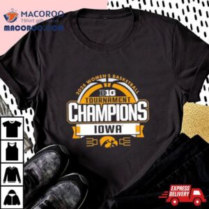 Iowa Hawkeyes 2024 Big Ten Women’s Basketball Conference Tournament Champions Locker Room Shirt