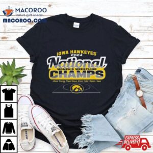 Iowa Hawkeyes Women S Wrestling Ncaa Champs Tshirt