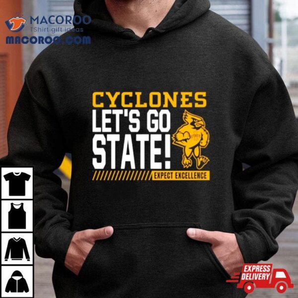 Iowa State Cyclones Let’s Go State Expect Excellence Shirt