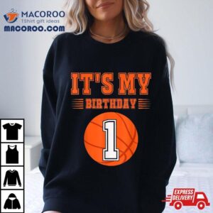 It’s My 1st Birthday Boy 1 Year Old Basketball Player Funny Shirt