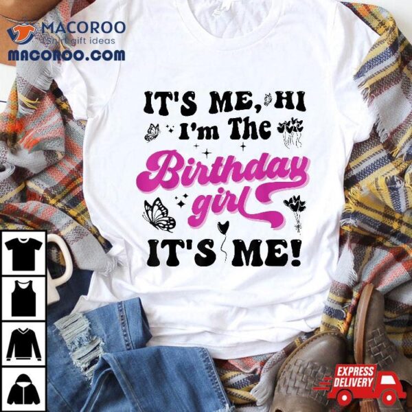 Its Me Hi Im The Birthday Girl Kids Party Shirt