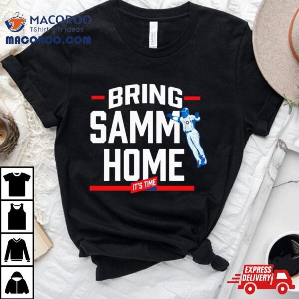 Its Time Bring Samm Home Chicago Cubs Baseball Shirt