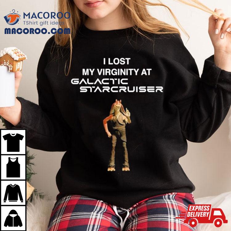 Jar Jar Binks I Lost My Virginity At Galactic Starcruiser Shirt Jar Jar Binks I Lost My Virginity At Galactic Starcruiser Shirt