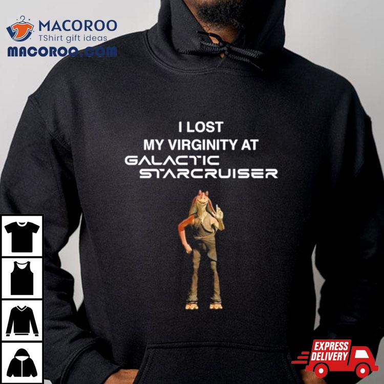 Jar Jar Binks I Lost My Virginity At Galactic Starcruiser Shirt Jar Jar Binks I Lost My Virginity At Galactic Starcruiser Shirt