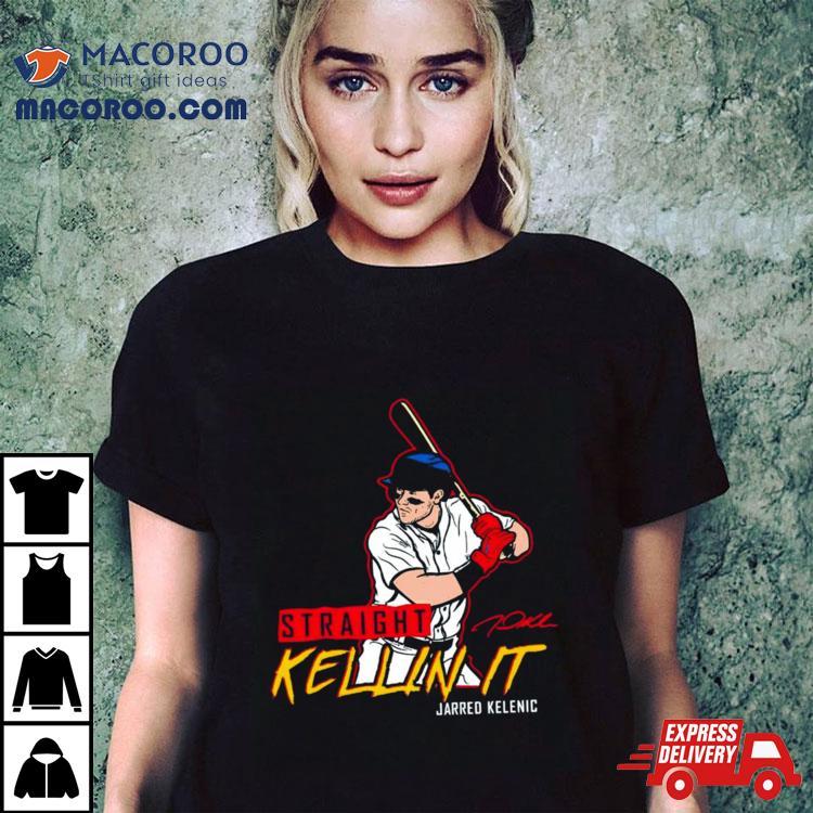 Jarred Kelenic Straight Kellin’ Ishirt Jarred Kelenic Straight Kellin’ Ishirt