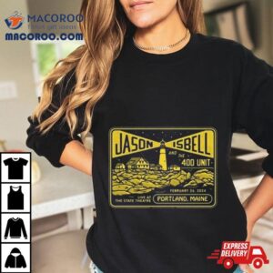 Jason Isbell And The 400 Unit 2 26 2024 State Theatre Portland Me Shirt