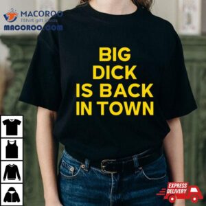 Jeremy Cummings Big Dick Back In Town Tshirt