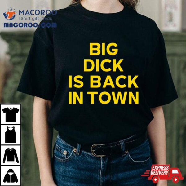 Jeremy Cummings Big Dick Back In Town Shirt