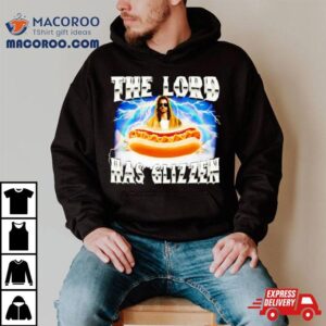 Jesus The Lord Has Glizzen Tshirt