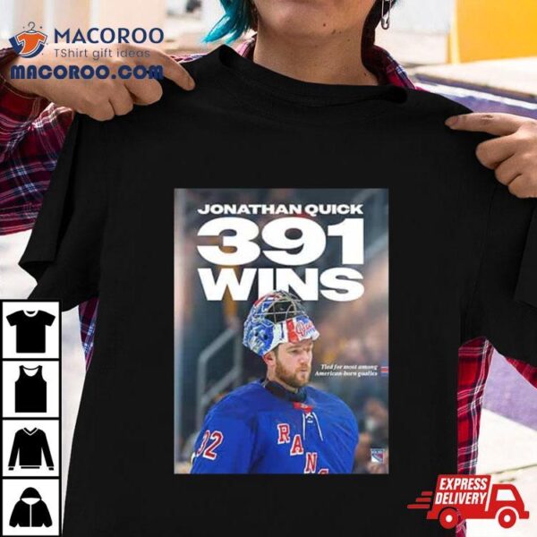 Jonathan Quick 391 Wins With New York Rangers Nhl 2024 Shirt