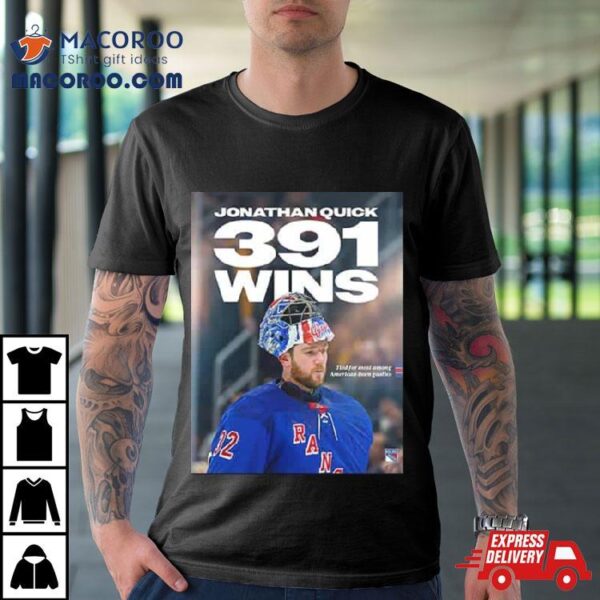 Jonathan Quick 391 Wins With New York Rangers Nhl 2024 Shirt