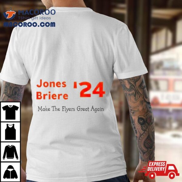Jones Briere ’24 Make The Flyers Great Again Shirt