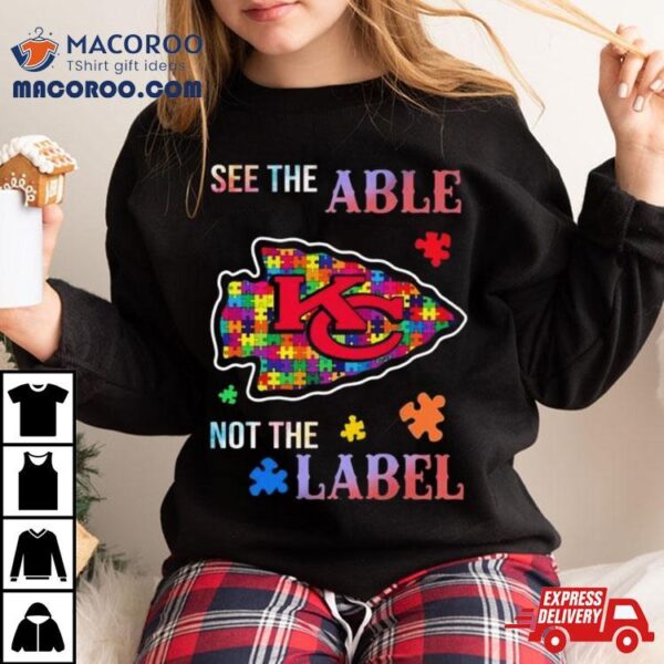 Kansas Chiefs Autism Awareness See The Able Not The Label Shirt