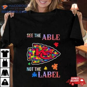 Kansas Chiefs Autism Awareness See The Able Not The Label Tshirt