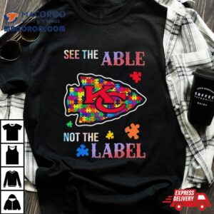 Kansas Chiefs Autism Awareness See The Able Not The Label Tshirt