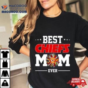 Kansas City Chiefs Best Chiefs Mom Ever Mother Day S Tshirt