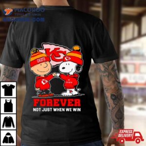 Kansas City Chiefs Charlie Brown And Snoopy Forever Not Just When We Win Shirt