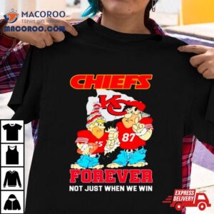 Kansas City Chiefs Fred Flintstone And Barney Rubble Forever Not Just When We Win Tshirt