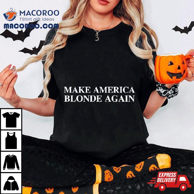 Karoline Leavitt Wearing Make America Blonde Again Shirt Karoline Leavitt Wearing Make America Blonde Again Shirt