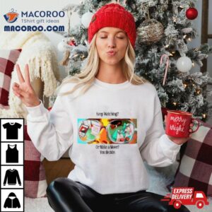 Keep Watching Or Make A Move You Decide Tshirt