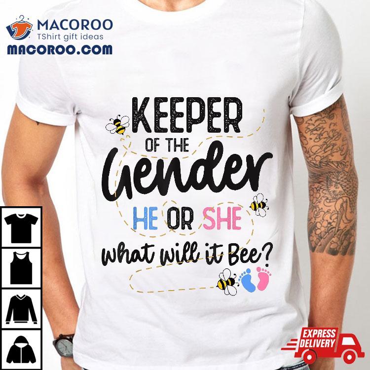 Keeper Of Gender Reveal What Will It Bee Shirt Keeper Of Gender Reveal What Will It Bee Shirt