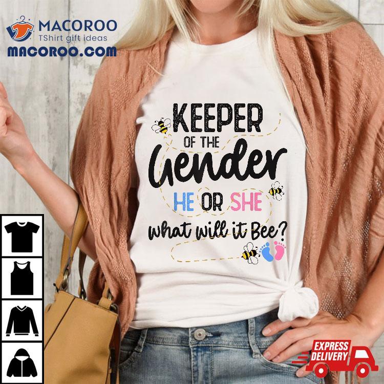 Keeper Of Gender Reveal What Will It Bee Shirt Keeper Of Gender Reveal What Will It Bee Shirt