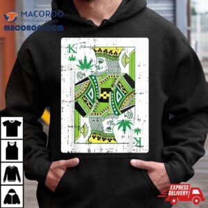 King Of Weed Playing Card Marijuana Cool Pot Smoker Gifts Tshirt