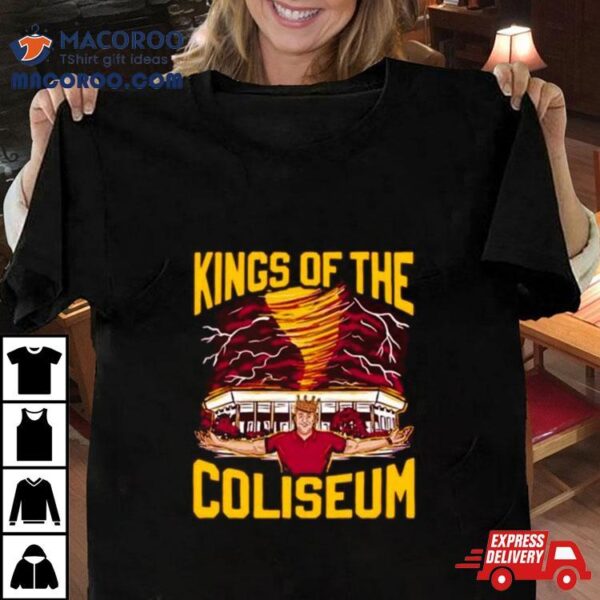 Kings Of The Coliseum Shirt