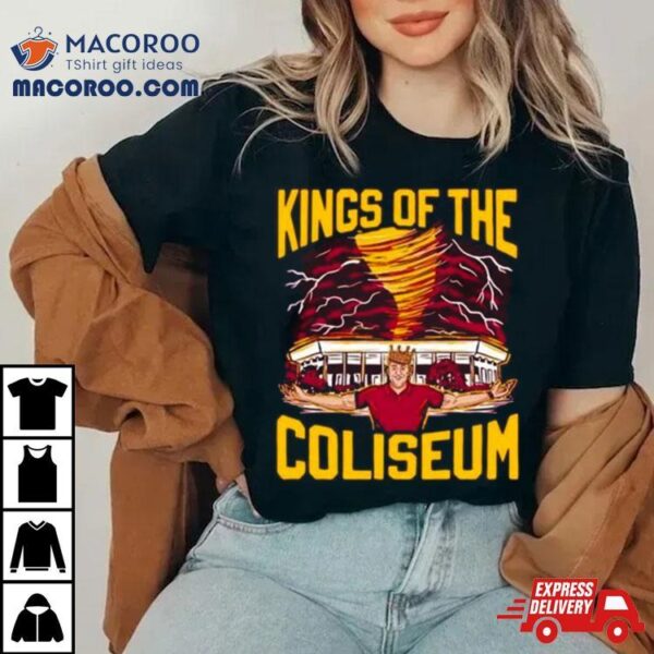 Kings Of The Coliseum Shirt