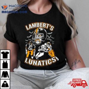 Lamberts Lunatics Pittsburgh Steelers Tshirt