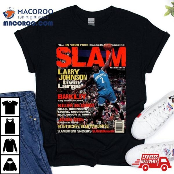 Larry Johnson Charlotte Hornet Livin’ Large Slam Cover Premier Issue Shirt