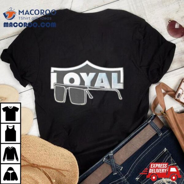 Las Vegas Raiders Forever Loyal Shirt