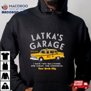 Latka S Garage I Have Two Solutions One Cheap One Expensive Tshirt