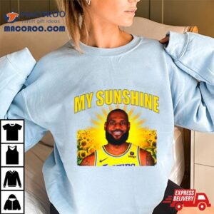 Lebron James Los Angeles Lakers My Sunshine Tshirt