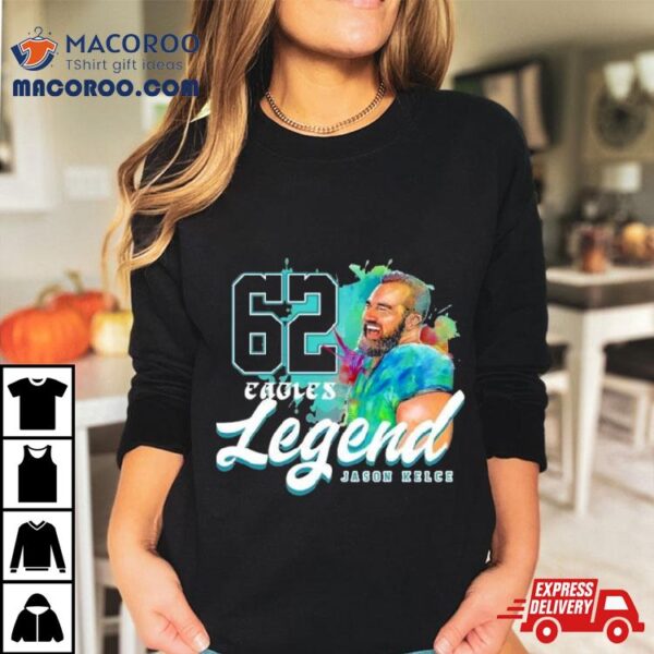 Legend 62 Jason Kelce Philadelphia Eagles Players Shirt