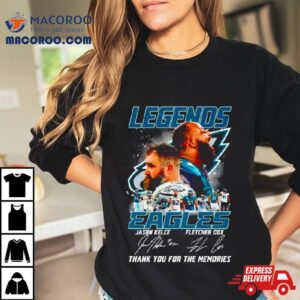 Legends Eagles Jason Kelce Fletcher Cox Thank You For The Memories Signatures Shirt